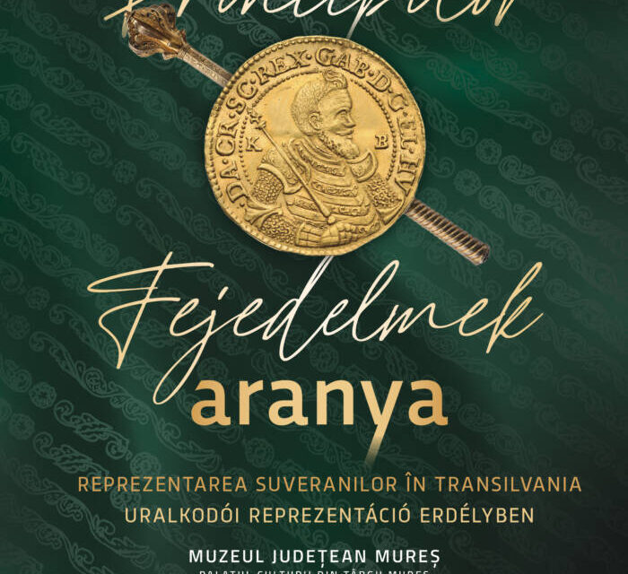 Expoziție „Aurul principilor. Reprezentarea suveranilor în Transilvania” @ Palatul Culturii din Târgu Mureș