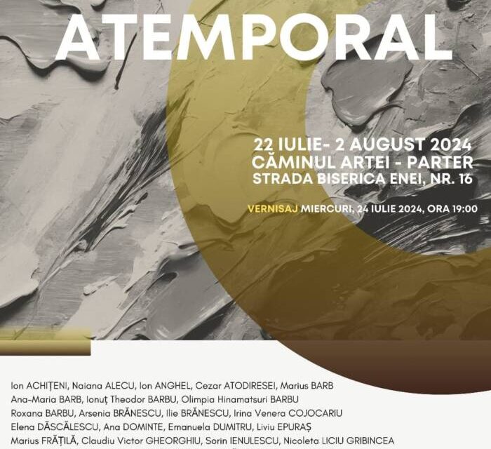 Expoziție de grup „Atemporal”, organizată de Filiala Pictură București @ Galeria Căminul Artei – parter, București