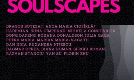 Expoziție internațională de artă contemporană „Soulscapes” @ Galeria Parter a Palatului Brâncovenesc de la Mogoșoaia