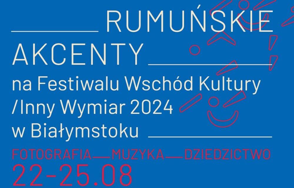 Accente românești la festivalul „Estul Culturii / Altă dimensiune” de la Białystok, Polonia