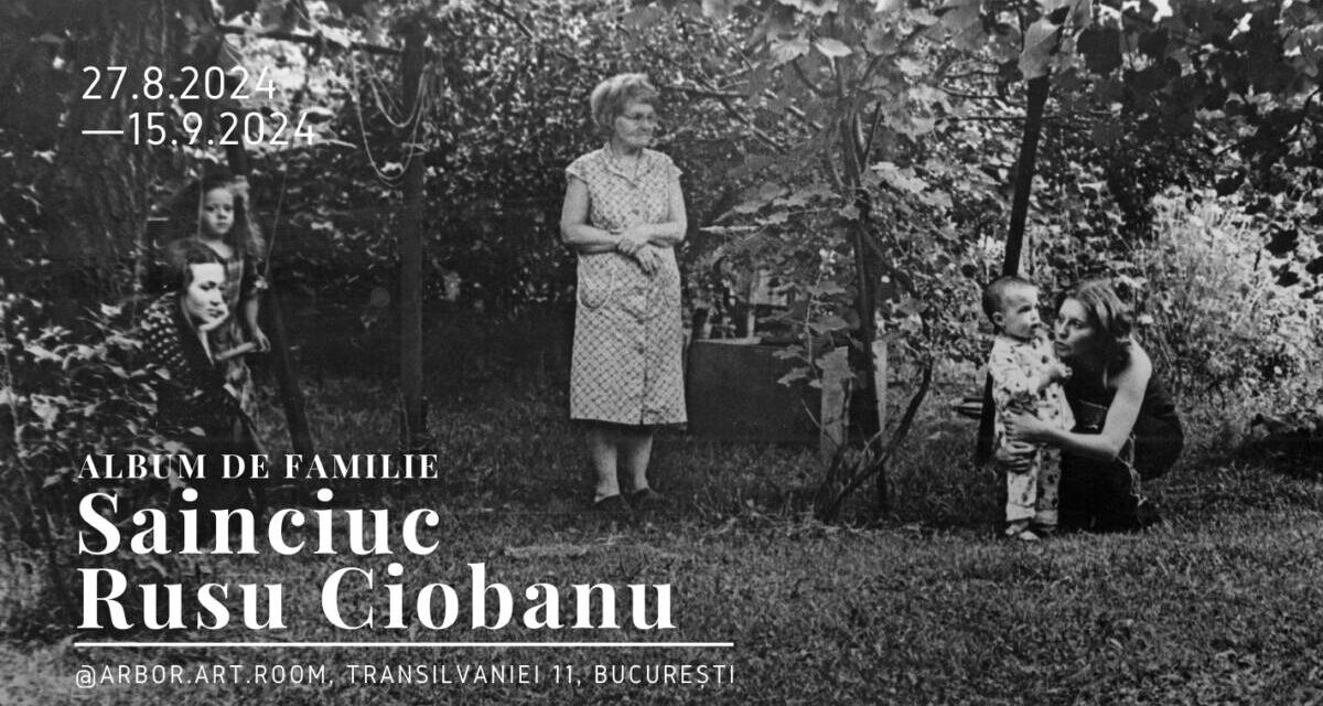 Album de familie „Sainciuc Rusu Ciobanu” @ Arbor.art.room, București