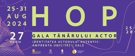 PROGRAMUL Galei Tânărului Actor – HOP 2024, ediția a 27-a