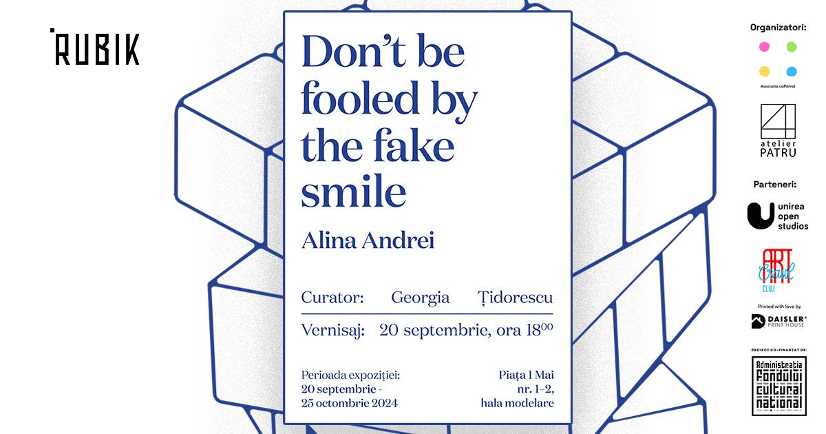 Expoziție Alina Andrei – Atelier Patru „Don’t be fooled by the fake smile” la spațiul Rubik, Cluj-Napoca