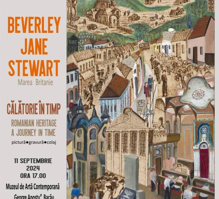 Expoziție Beverley Jane Stewart „Călătorie în timp / Romanian Heritage – A journey in time” @ Muzeul de Artă Contemporană „George Apostu”, Bacău