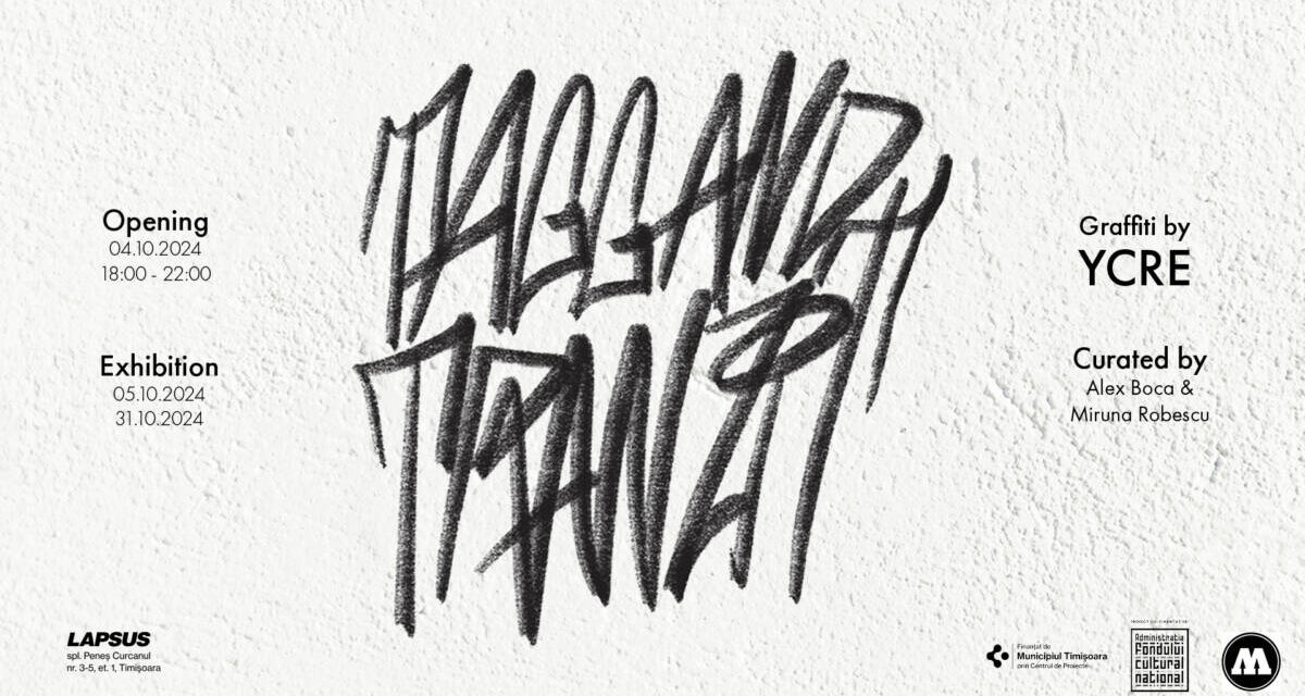Expoziția personală TAGG AND TRANZIT. GRAFFITI BY YCRE @ Lapsus, Timișoara