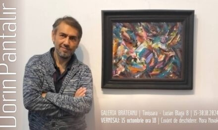 Expoziție personală Dorin Pantalir „Între tentația Absolutului și chemarea Esenței’’ @ Galeria Brăteanu, Timișoara