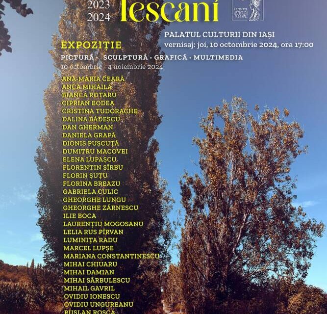 „Rezidența Tescani 2023, 2024” la Palatul Culturii din Iași