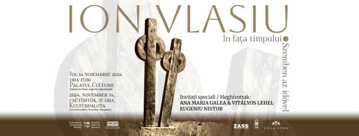Evenimentul „Ion Vlasiu. În fața timpului” @ Muzeul Județean Mureș – Palatul Culturii Târgu-Mureș