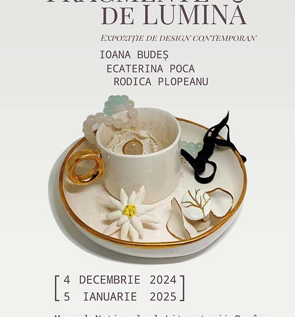 Expoziția de design contemporan „Fragmente de Lumină”, a artistelor Ioana Budeș, Ecaterina Poca și Rodica Plopeanu @ Muzeul Național al Literaturii Române