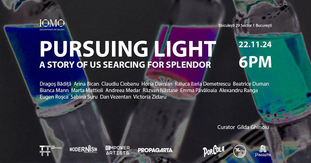 Expoziția colectivă „Pursuing Light: A Story of Us Searching for Spendor/ Urmând lumina: o poveste despre noi in căutarea splendorii” @ IOMO Gallery, Combinatul Fondului Plastic, București
