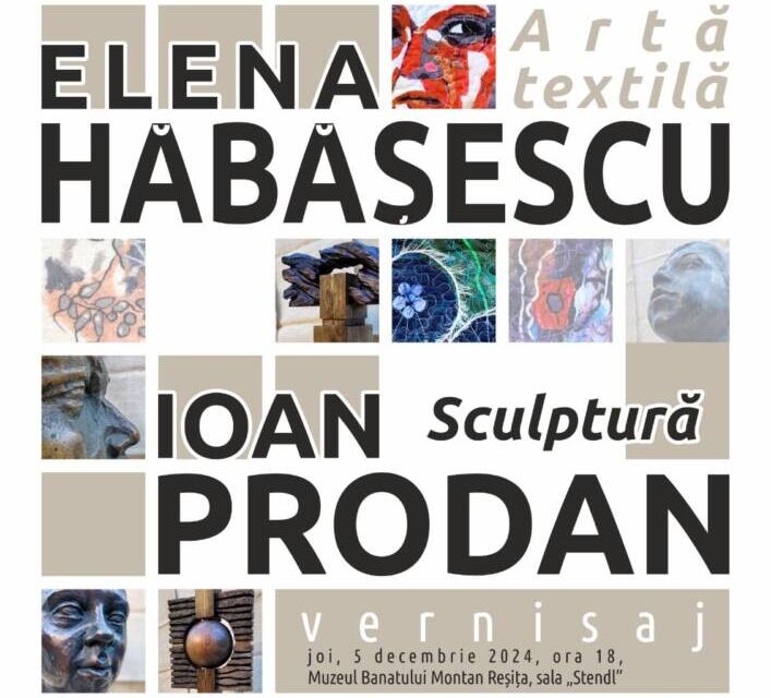 Expoziție de artă textilă si sculptură a artiștilor Elena Hăbășescu și Ioan Prodan @ Muzeul Banatului Montan din Reșița