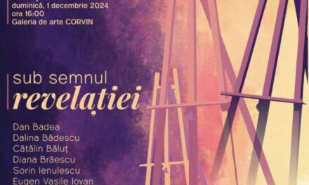 Expoziție “Sub semnul revelației” @ Galeria “Corvin” din Hunedoara