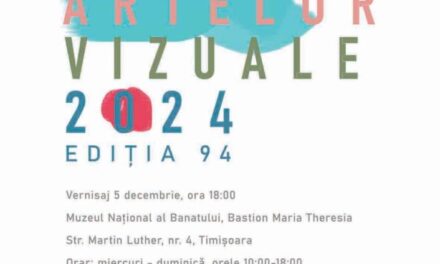 Salonul Anual al Artelor Vizuale Timișoara,cea de a 94-a ediție @ Muzeul Național al Banatului, Bastion Theresia, Timișoara