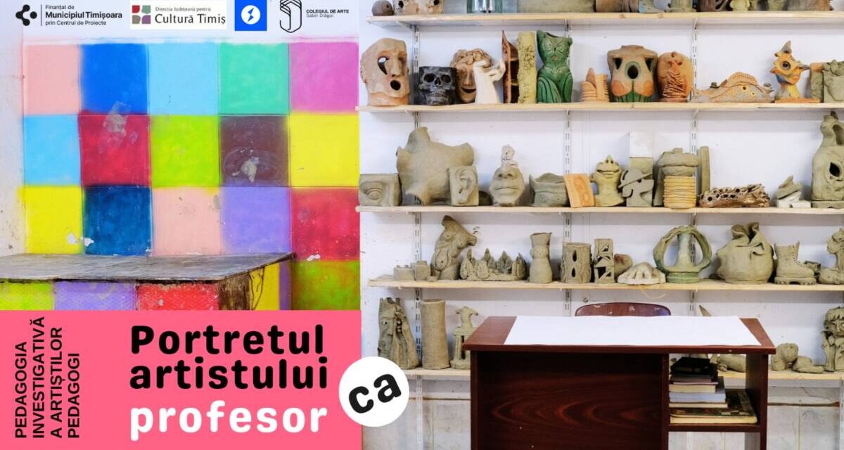 Vernisajul și lansarea proiectului „Portretul artistului ca profesor” @ Galeria Pygmalion, Casa Artelor, Timișoara