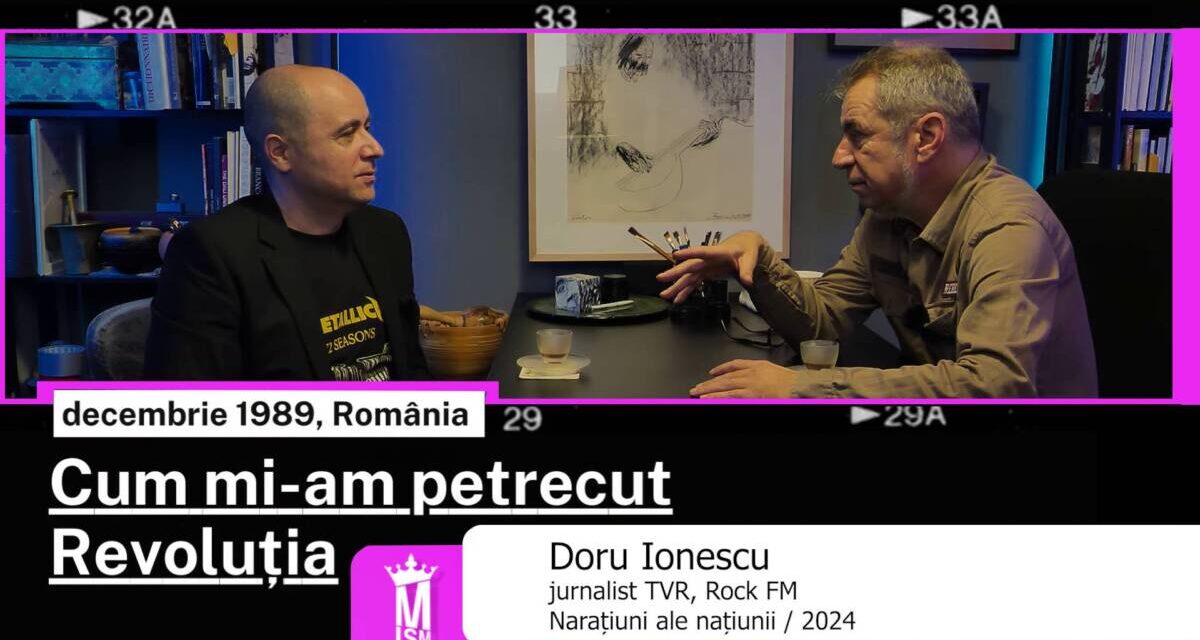 Cum mi-am petrecut Revoluția: Doru Ionescu