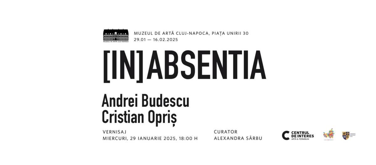 Expoziție Andrei Budescu & Cristian Opriş „[IN] ABSENTIA” @ Muzeul de Artă Cluj-Napoca