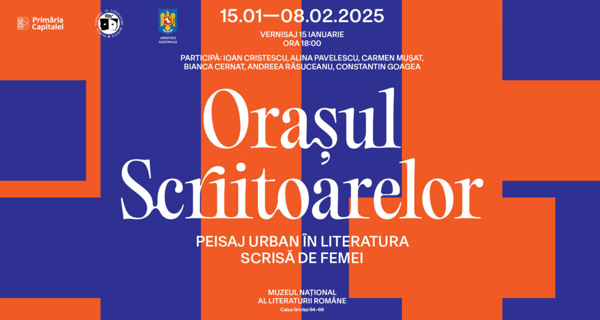 Expoziție inedită MNLR: „Orașul scriitoarelor. Peisaj urban în literatura scrisă de femei”