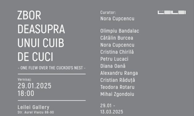 Expoziție „Zbor deasupra unui cuib de cuci” @ LeiLei Gallery, București
