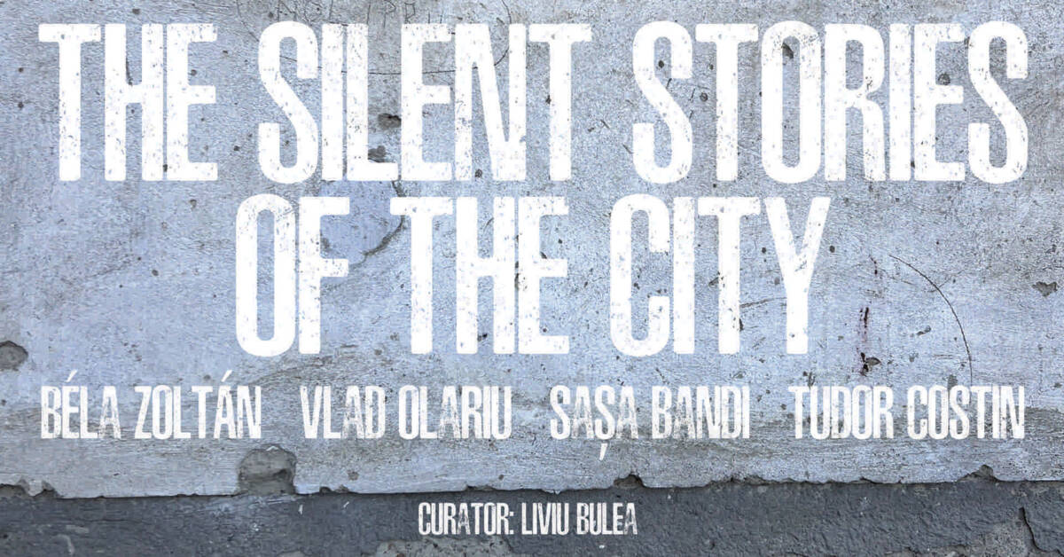 Expoziție Béla Zoltán, Sașa Bandi, Vlad Olariu, Tudor Costin, „The Silent Stories of the City” @ Institutul Francez Cluj-Napoca