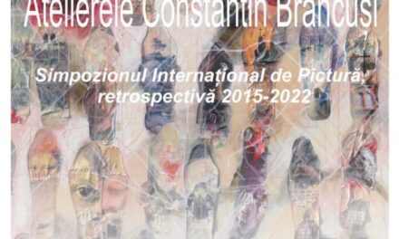 Expoziție de pictură „Atelierele Constantin Brâncuși”, Simpozionul International de Pictură, retrospectivă a edițiilor 2015-2022 @ Institutul Cultural Român, București
