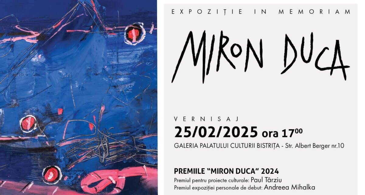 Expoziție „Miron Duca – In Memoriam” @ Palatul Culturii Bistrița