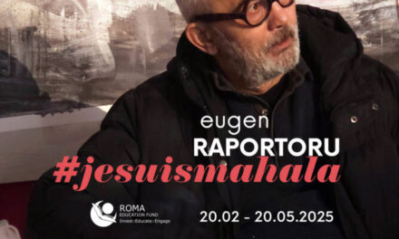 Expoziție personală Eugen Raportoru, „Je suis Mahala” la MNȚRplusC, Muzeul Național al Țăranului Român