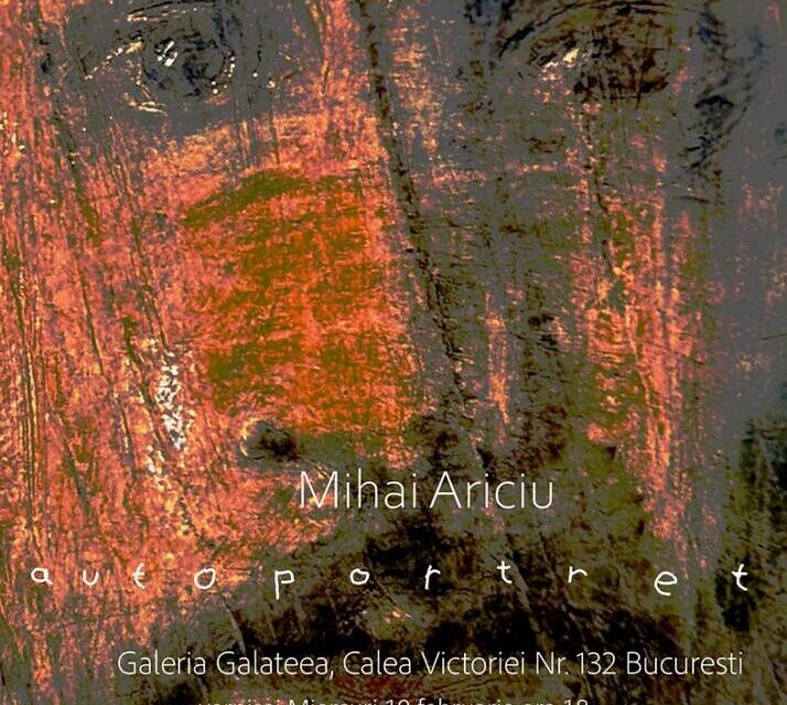 Expoziție personală Mihai Ariciu „Autoportret” @ Galeria Galateea Contemporary Art, București