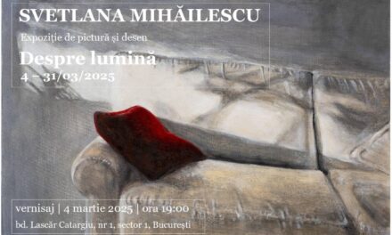 Expoziție de pictură și desen Svetlana Mihăilescu „Despre lumină” @ Galeria Romană, București
