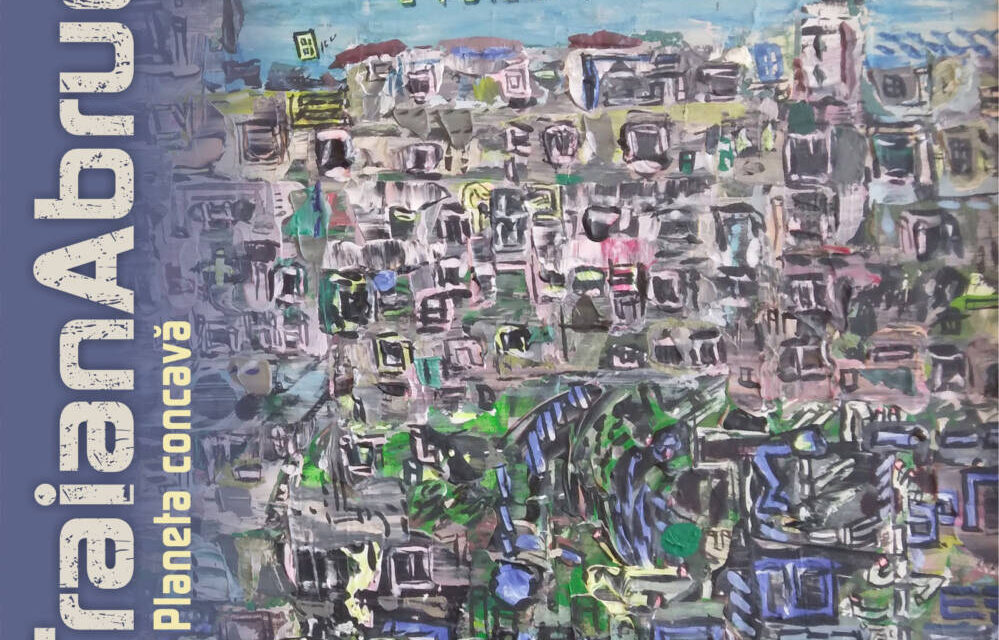 Expoziție Traian Abruda „Planeta concavă’’ @ Galeria Brăteanu, Timişoara