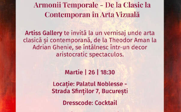 „Armonii Temporale” – Capodopere de la Theodor Aman la Adrian Ghenie din patrimoniul Artiss Gallery la Palatul Noblesse – Lifestyle Palace, București