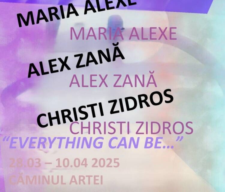 Expoziție Christian Zidros și Alexandru Zană „Everything can be…” @ Galeria Căminul Artei, București