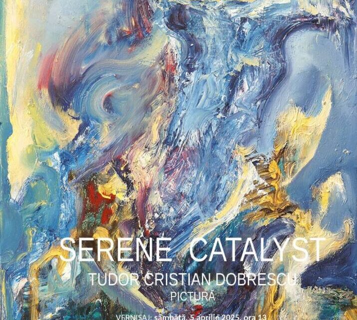 Expoziție de pictură Tudor Cristian Dobrescu „Serene Catalyst” @ Galeria Cuhnie a Palatului Brâncovenesc de la Mogoșoaia