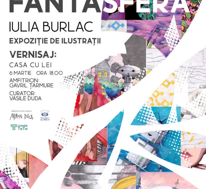 Expoziție personală Iulia Burlac „Fantasfera” @ Casa cu Lei din Bistrița