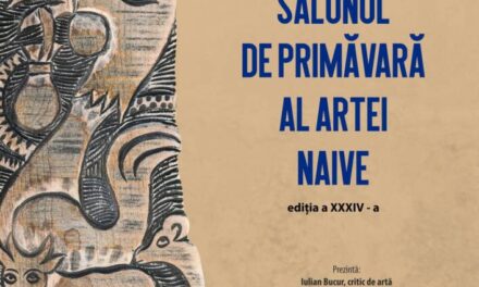 Salonul de Primăvară al Artei Naive, ediția a XXXIV-a @ Muzeul de Artă Contemporană „George Apostu” din Bacău