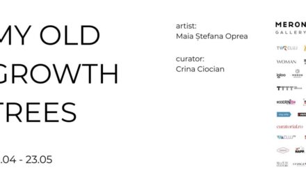 Maia Ștefana Oprea – My Old Growth Trees la Meron Gallery, Cluj