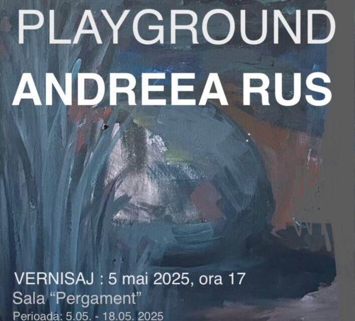 Expoziție personală de pictură Andreea Rus „Playground” @ Biblioteca Națională a României, sala „Pergament”