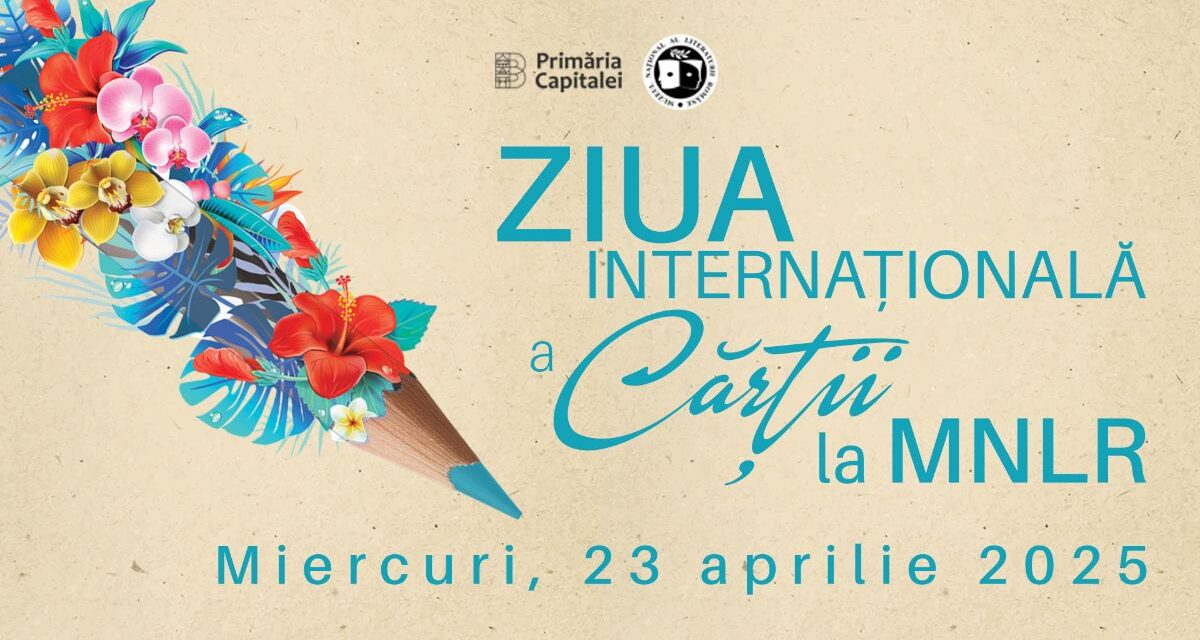 Ziua internațională a cărții la Muzeul Național al Literaturii Române București