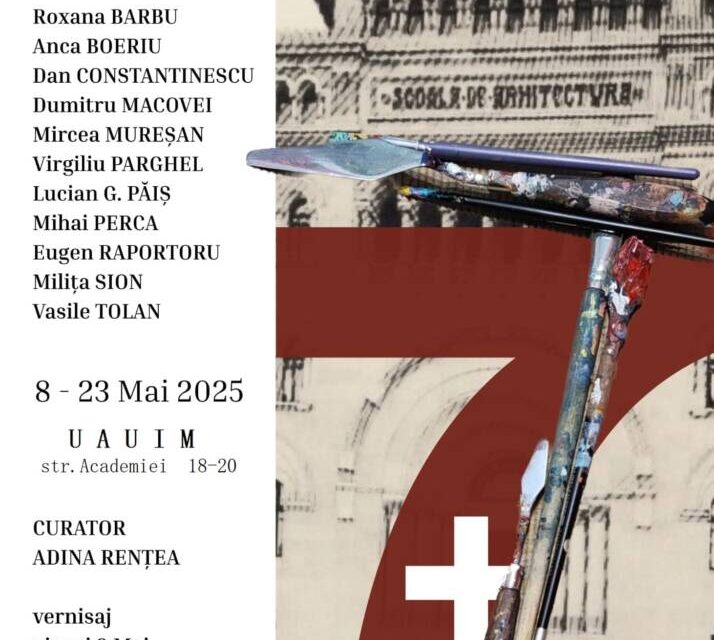 Expoziţia „7+” @ Universitatea de Arhitectură şi Urbanism Ion Mincu