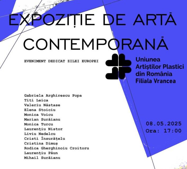 Expoziția de artă contemporană a Filialei Vrancea a Uniunii Artiștilor Plastici din România cu ocazia Zilei Europei @ Galeria Trepte de istorie, din Focșani