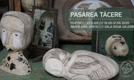 Expoziția „PASĂREA TĂCERE I. Portret / Atelier. Ana Maria Ariciu” @ Muzeul Național al Țăranului Român