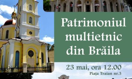 Expoziția „Patrimoniul multietnic din Brăila” @ Muzeul Brăilei „Carol I”