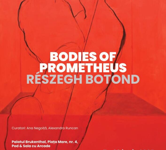 Expoziție Botond Részegh „Bodies of Prometheus” @ Muzeul Național Brukenthal, Sibiu