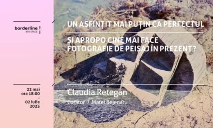 Expoziție de fotografie Claudia Retegan „Un asfințit mai puțin ca perfectul și apropo cine mai face fotografie de peisaj în prezent?” @ Borderline Art Space, Iași