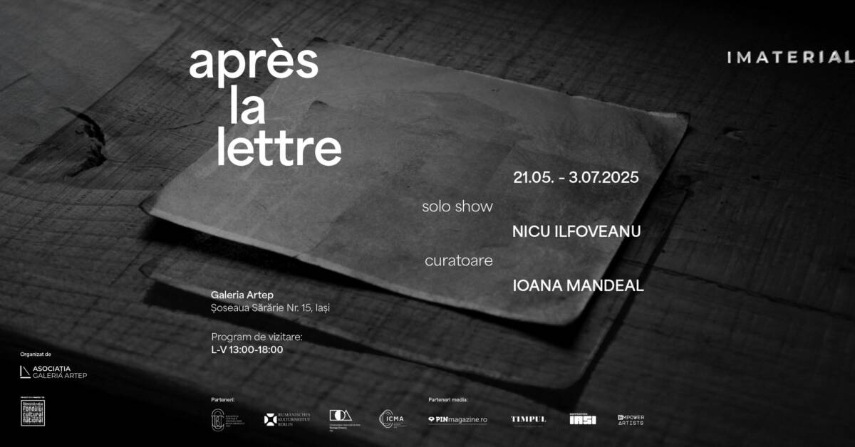 Expoziție de fotografie Nicu Ilfoveanu „Après la lettre” @ Galeria Artep, Iași