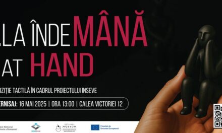 Deschiderea expoziției „…la îndeMână”, în cadrul Proiectului cu finanțare europeană „Inclusion and Education for Vulnerable persons” (InSEVE), la Muzeul Național de Istorie a României