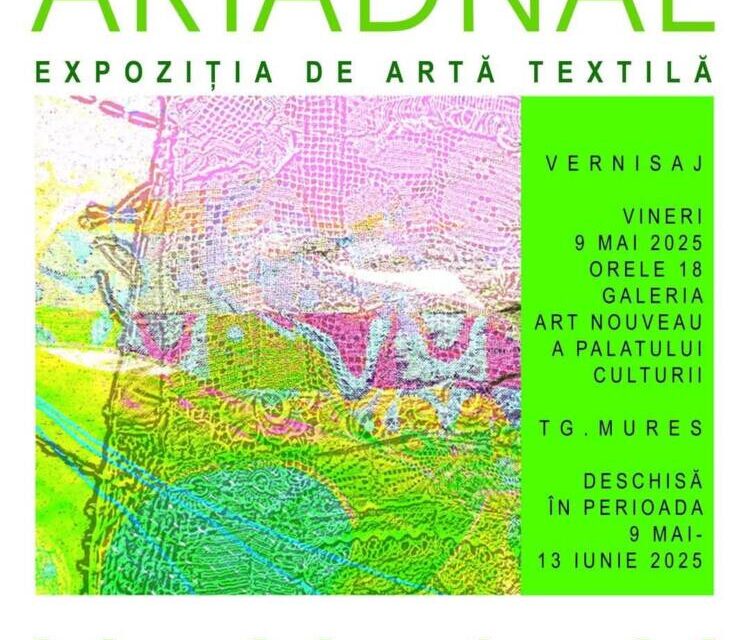 Expoziția de artă textilă „Ariadnae”, ediția a 29-a @ Galeria Art Nouveau Târgu Mureș