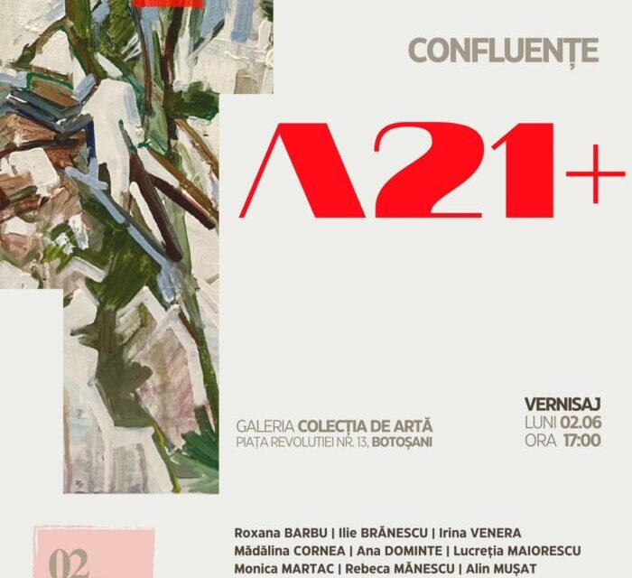 „Confluențe. A21+ (_05)”, expoziție In memoriam Cezar Atodiresei. Galeria „Colecția de Artă”, Botoșani