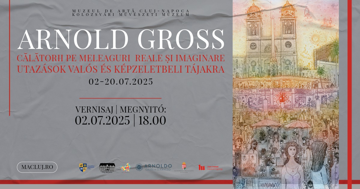Expoziție Arnold Gross „Călătorii pe meleaguri reale și imaginare” @ Muzeul de Artă Cluj-Napoca