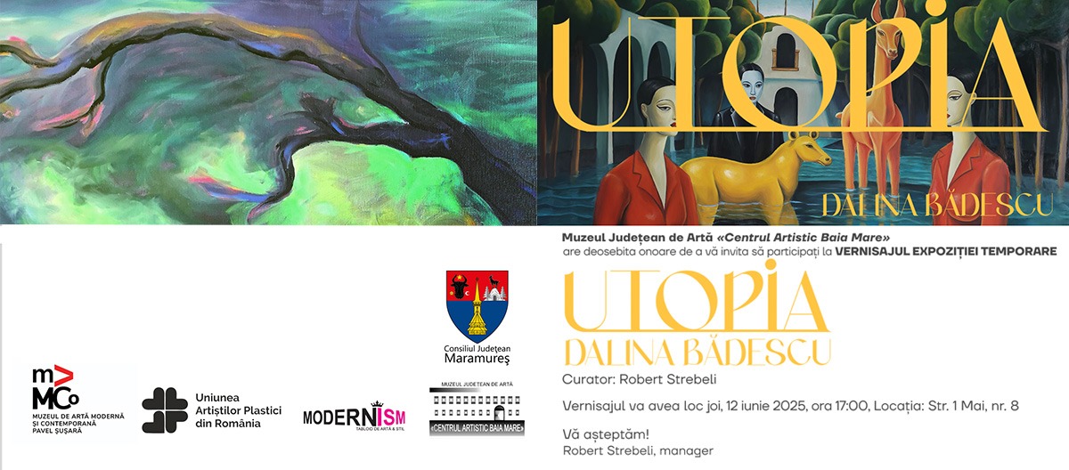 Expoziție personală Dalina Bădescu „Utopia” @ Muzeul Județean de Artă «Centrul Artistic Baia Mare»