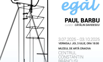 Expoziție personală Paul Barbu „Sub cer, egal” @ Muzeul de Artă Craiova – Centrul Constantin Brâncuși